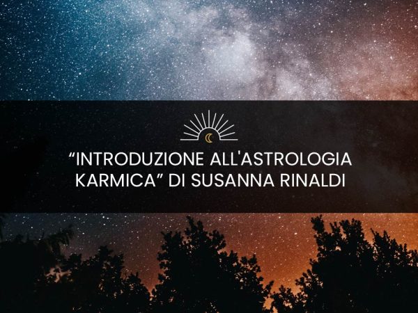 Evento "Introduzione all'Astrologia karmica" - Seminario con Susanna Rinaldi