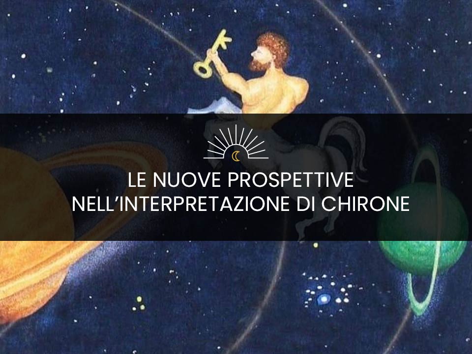 Evento "Le nuove prospettive nell'interpretazione di Chirone - Amori fluidi, le identità borderline e la nuova etica consapevole" - Seminario con Paolo Crimaldi