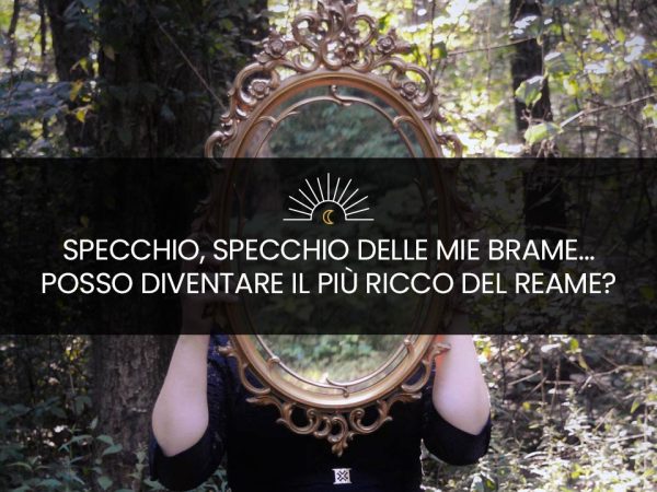 Evento "Specchio, specchio delle mie brame... Posso diventare il più ricco del reame?" - Seminario con Lucia Bellizia