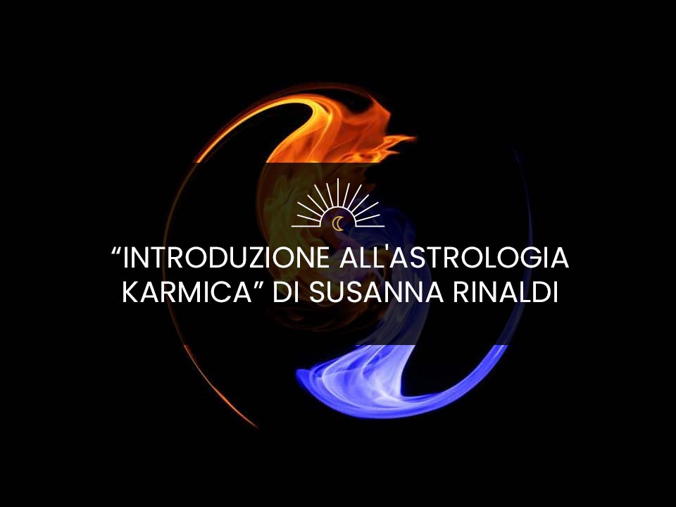 Evento "Introduzione all'Astrologia karmica" - Seminario con Susanna Rinaldi