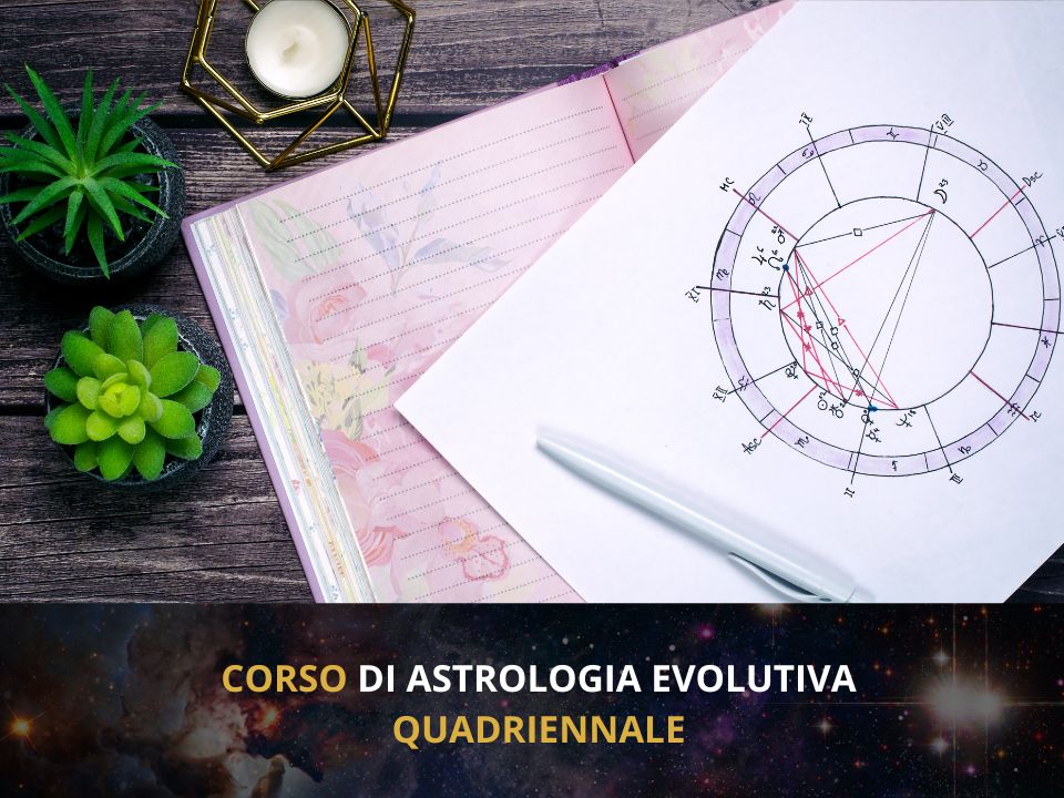 CORSO DI ASTROLOGIA EVOLUTIVA QUADRIENNALE